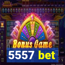 5557 bet